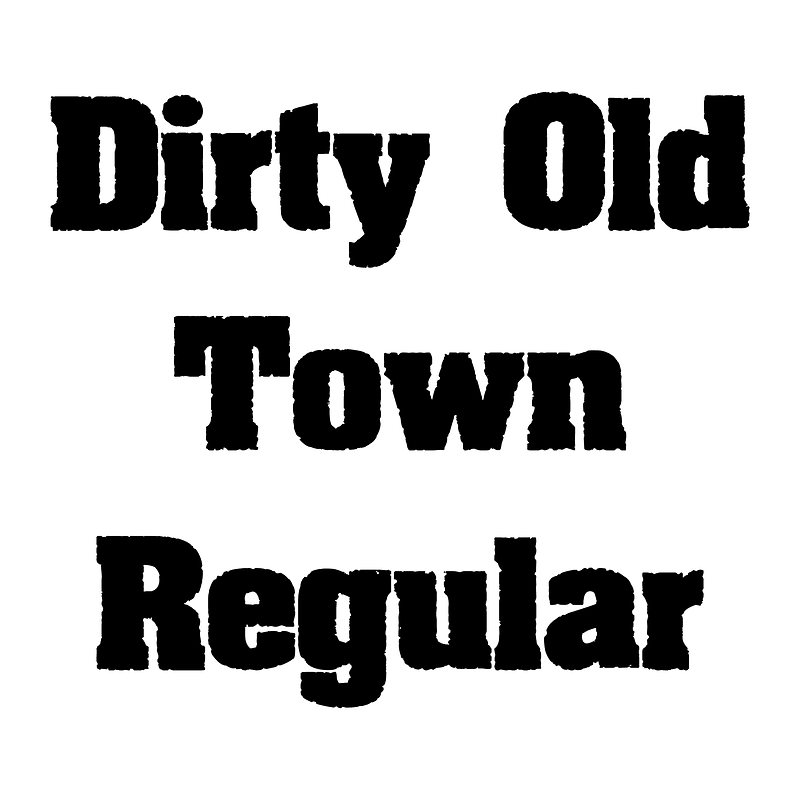 Dirty Old Town Regular Creazilla