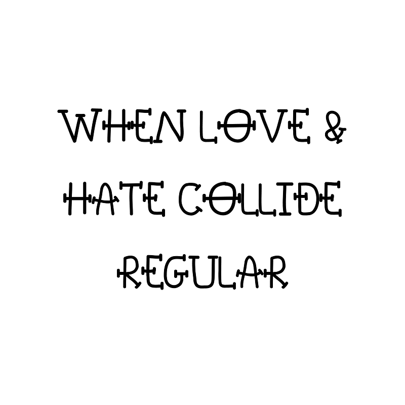 When Love & Hate Collide Regular font - Free fonts on Creazilla | Creazilla